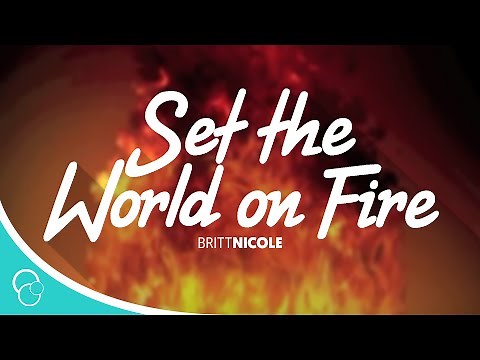 Britt Nicole - Set the World on Fire (Lyrics)