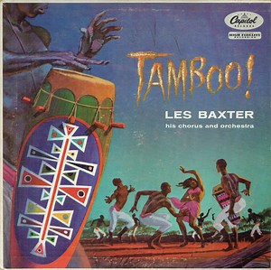 Les Baxter His Chorus And Orchestra - Tamboo!