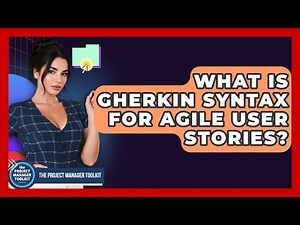 What Is Gherkin Syntax For Agile User Stories? - The Project Manager Toolkit