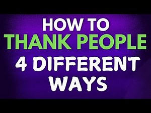 How to Say Thank You: 4 Thoughtful Ways to Show Appreciation