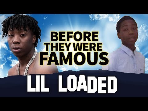 Lil Loaded | Before They Were Famous