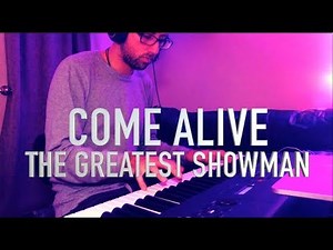 The Greatest Showman - Come Alive - Piano Cover