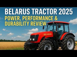 Belarus Tractor 2025 | Power, Performance & Durability Review