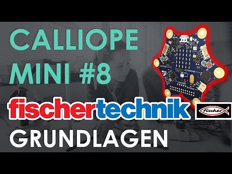 Calliope Mini Teil 8: Fischer Technik Erweiterung mit LED, Sensoren und Motor! Die Grundlage