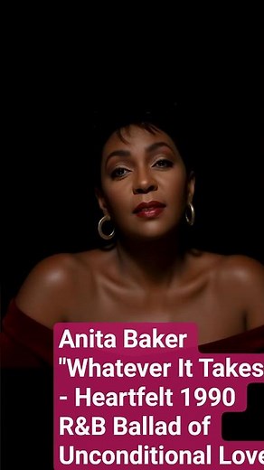 Anita Baker "Whatever It Takes" - Heartfelt 1990 R&B Ballad of Unconditional Love
