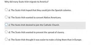 Why did many Scots-Irish migrate to America?a) The Scots-Irish... | Filo
