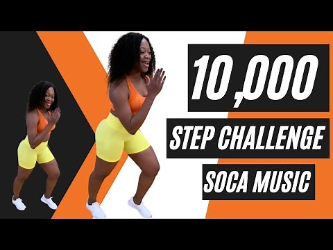 THE BEST 10000 STEP CHALLENGE WITH SOCA MUSIC | Fast Paced Walking