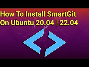 How To Install SmartGit on Ubuntu 20.04 | 22.04