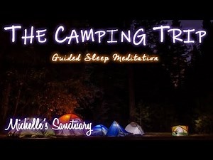 THE CAMPING TRIP | Sleep Story and Guided Meditation | Rain on a Tent & Fire Sounds | ASMR | Adults