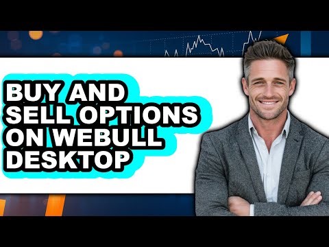 How to Buy and Sell Options on Webull Desktop (UPDATED)