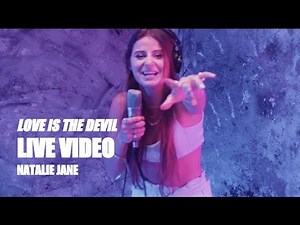 Natalie Jane - Love Is The Devil (Live Performance)