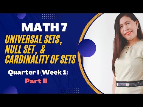 UNIVERSAL SETS, NULL SETS, & CARDINALITY OF SETS
