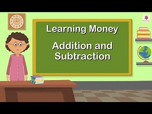 Learning Money-Addition and Subtraction Video Lecture - Class 1