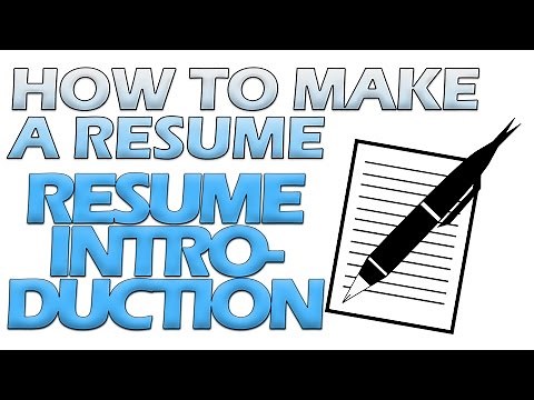 How To Make A Resume : Resume Introduction