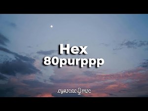 Hex - 80purppp [Lyrics]