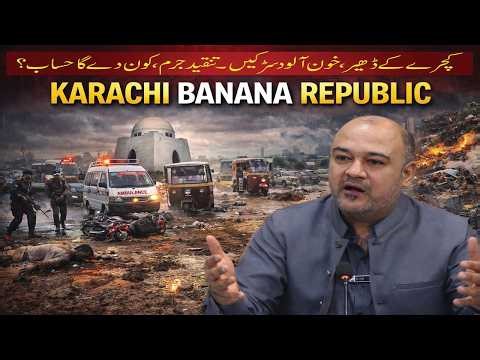 IS KI TOPI US K SIR.KARACHI BANANA REPUBLIC.KARACHI IN CRISIS : CHAOS ON STREET SILENCE IN POWER
