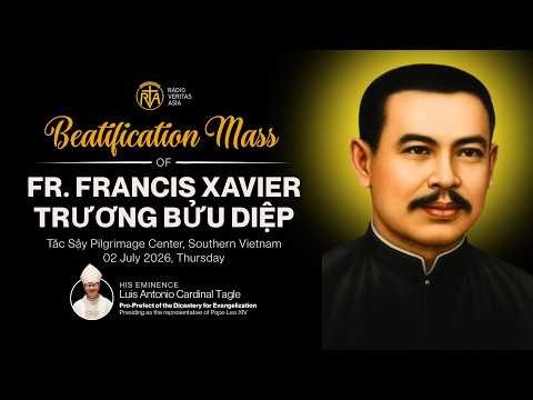 LIVE | Beatification of Fr. Francis Xavier Trương Bửu Diệp | Holy Mass from Tắc Sậy, Vietnam