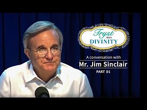 Tryst with Divinity - A conversation with Mr. Jim Sinclair - Part 1