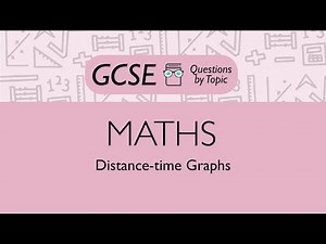 Distance-time Graphs (Higher) - Q1 | Maths GCSE | PMT Education