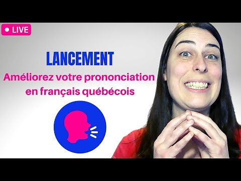 Lancement du cours de prononciation québécoise!