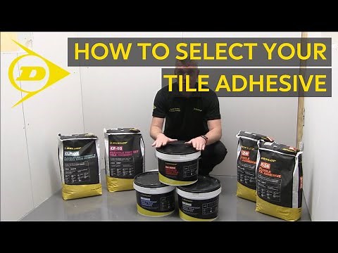 Dunlop's Top Tiling Tips - No.5 - How to Select Your Tile Adhesive