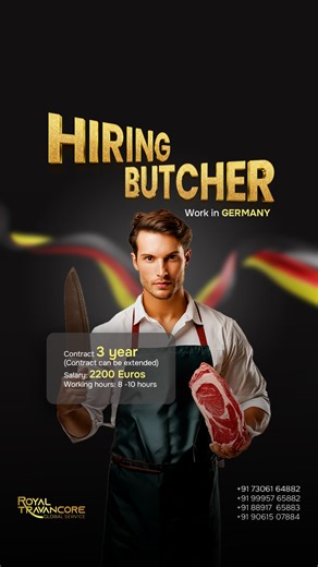 Germany – Butcher Vacancy Qualification: Any Degree Age Limit: 43 Processing Time: 3–5 Months Contract: 3 Years (Extendable) Salary: €2200 Working Hours: 8–10 Hours 👉 Apply Now! 📞 For Visa Assistance: 🤙🏻 73061 64882 | 🤙🏻 99957 65882 🤙🏻 88917 65883 | 🤙🏻 90615 07884 Do you want me to also make a short catchy caption (like 1–2 lines) to grab attention before this content? | Royal Travancore Global Service