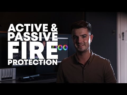 Active & Passive Fire Protection - Explained.