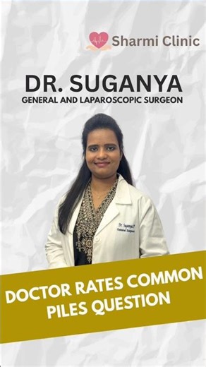 Piles Explained: Doctor Ratings on Common Remedies #sharmiclinic #doctor #chennaidoctors