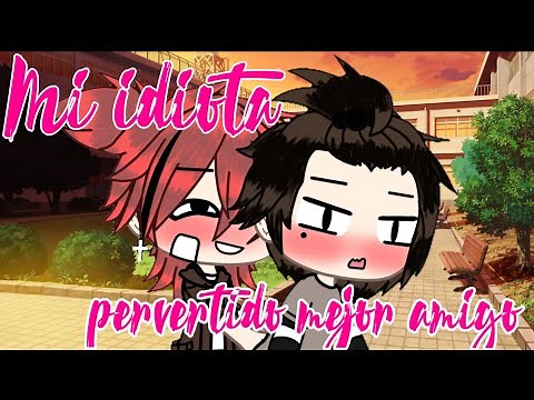 Mi idiota pervertido mejor amigo // Gacha Life // +13 // Parte 2 (gay / Yaoi) || Gacha Life World