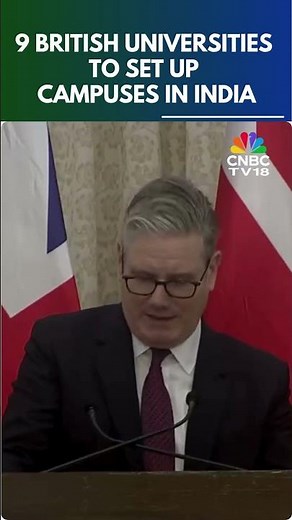 PM Starmer Announces More UK University Campuses In India | Vision 2035 | N18S | CNBC TV18