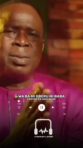 Pastor J.A Adelakun - Wa ba mi gberu mi baba (Lyrics)