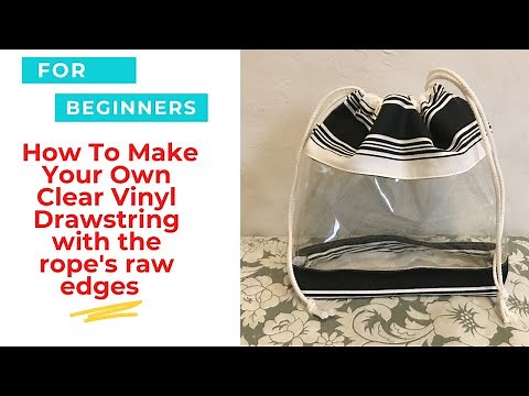 DIY Clear Vinyl Drawstring Bag: Easy Tutorial for Beginners!