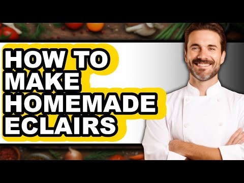 How To Make Homemade Eclairs - Full Guide