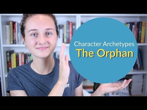 Character Archetypes: The Orphan