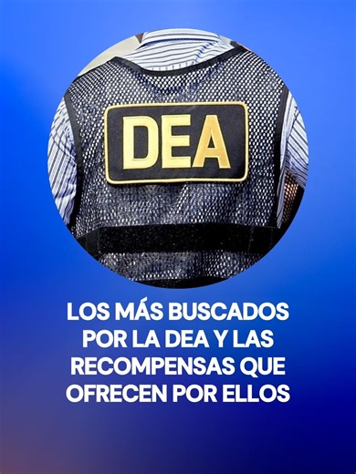 La DEA tiene a sus objetivos en la mira: Estos son los capos más buscados por la agencia de seguridad. #DEA #tiktokinforma #seguridad #EU