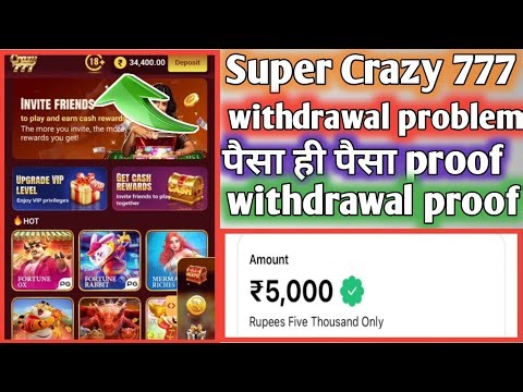 Super Crazy 777 | super Crazy 777 withdrawal | super Crazy 777 deposit problem | super Crazy 777 app