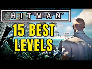 15 Amazing Levels In Hitman: World Of Assassination Trilogy You NEED TO EXPERIENCE