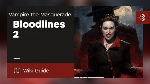 Vampire: The Masquerade - Bloodlines 2 Guide - IGN