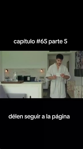 capítulo #65 parte 5délen seguir a la página