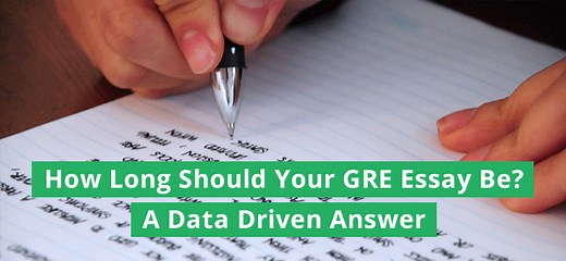 How Long Should Your GRE Essay Be? [A Data Driven Answer]