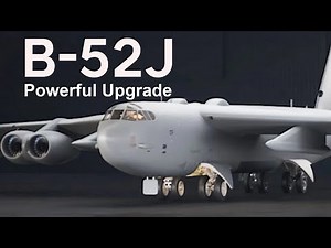 B-52 Will Last Up To 100 Years With Powerful B-52J upgrade