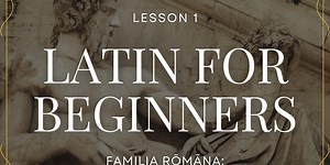 Latin For Beginners: Lesson 01
