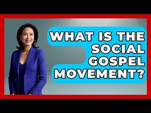 What Is The Social Gospel Movement? - Stories of the States