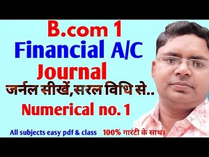 b.com 1st year journal entries financial accounting/ journal entries for bcom 1st year financial a/c