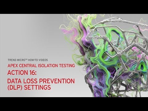 Apex Central Isolation Testing - Action 16: Data Loss Prevention (DLP) Settings