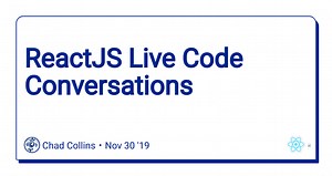 ReactJS Live Code Conversations