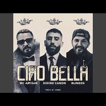 Didine Canon X Mc Artisan X Blingos (Ciao Bella)