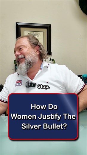 How Do Women Justify The Silver Bullet