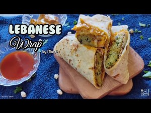 Lebanese wrap | Middle-eastern cuisine | How to make healthy wrap | Foodies heaven | Mansi