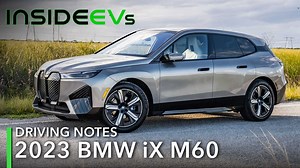 2023 BMW iX M60 Driving Notes: Excellent In Theory